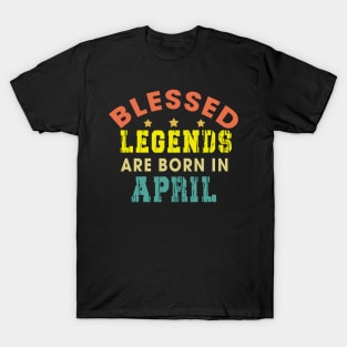 Blessed Legends Are Born In April Funny Christian Birthday T-Shirt